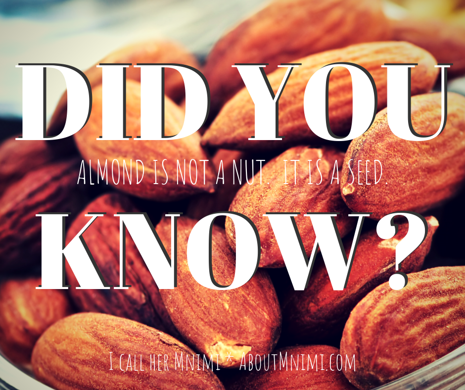 Did you know almond is not a nut?